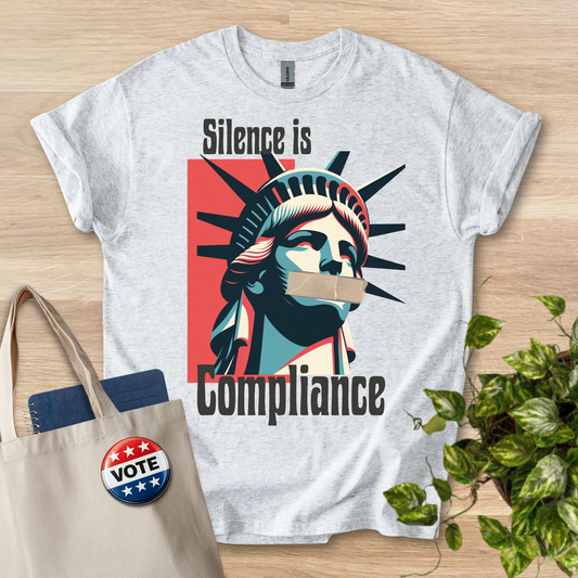 Silence Is Compliance - Gildan 5000
